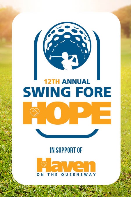 HAVEN ON THE QUEENSWAY 12TH ANNUAL SWING FORE HOPE